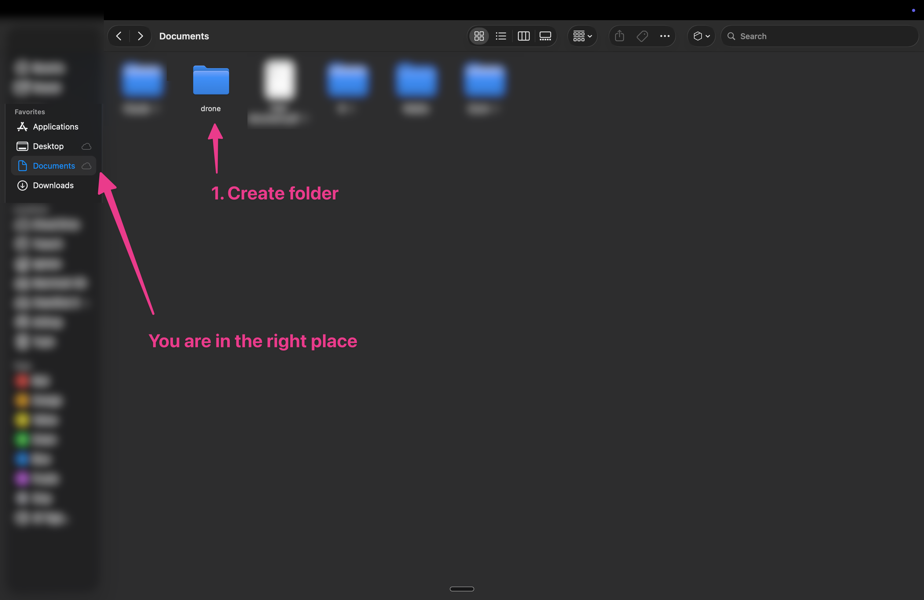 macOS Finder with Documents selected in the sidebar (iCloud cloud icon visible) and a folder named 'drone' inside it. Pink arrows label 'You are in the right place' pointing at Documents and '1. Create folder' pointing at drone. Other personal folders blurred for privacy.